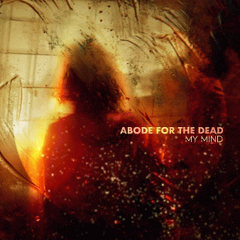 Abode For The Dead : My Mind